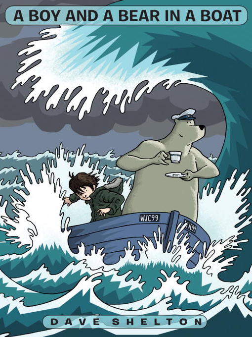 Title details for A Boy and a Bear in a Boat by Dave Shelton - Available